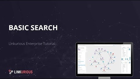 Linkurious Enterprise Tutorial - Basic Search