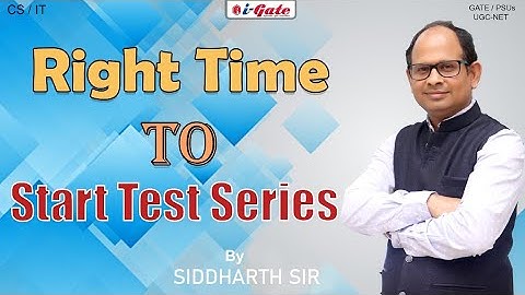 GATE 2023 | Right Time to Start Test Series | Improve Yourself | Siddharth Sir | iGate Bhilai