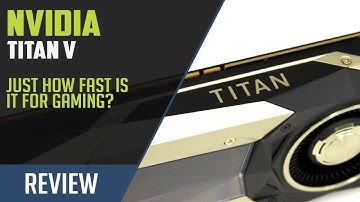 NVIDIA TITAN V Review Part 1: Gaming