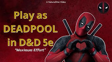 How to Play as DEADPOOL in Dungeons and Dragons (A Marvel 5e Build)