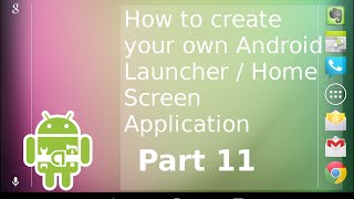 SERIES 11; How to Create your own Android Launcher | Widgets Continued
