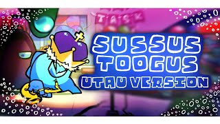 Sussus Toogus - [ UTAU Version ] | FNF VS Impostor 2026 ( Week 2 )