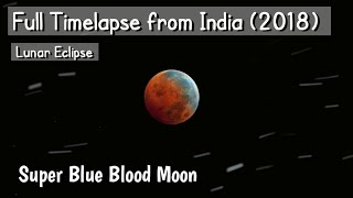 Full TIMELAPSE of Super Blue Blood Moon ** From India ** screenshot 5