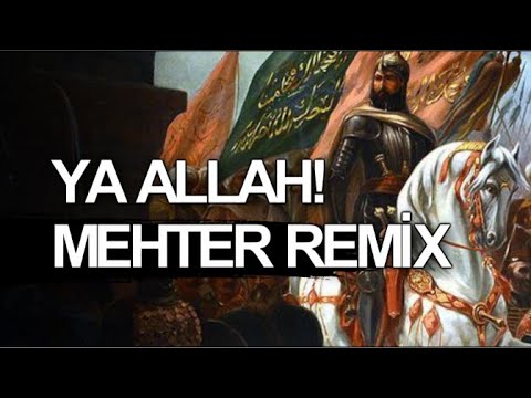 YENİ MEHTER MARŞI REMİX - YA ALLAH!