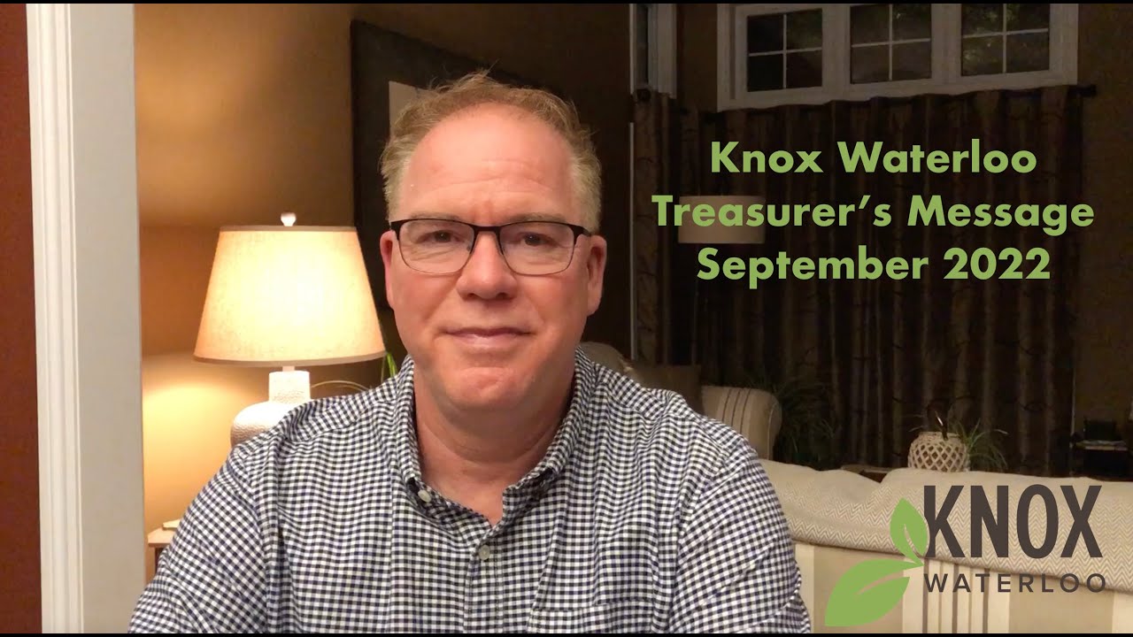Knox Waterloo Treasurer's Message Sept 2022 YouTube