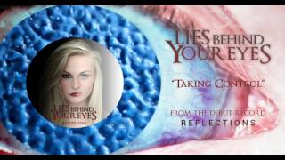 Lies Behind Your Eyes - Taking Control