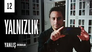 YALNIZLIK | Yanlış Okumalar - Yalın Alpay | B12