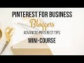 Pinterest For Business|Advanced Pinterest Tips For Bloggers