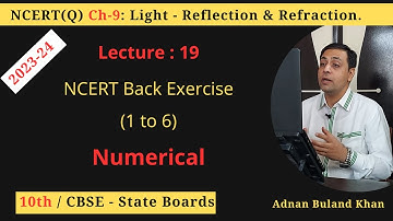 10th: Ch-9: Light: Lec-19: Numerical Back Exercise 1 t 6. #bulandphysics #Physics #class10 #tonk