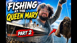 BACK TO THE FAMOUS QUEEN MARY FISHING PT2