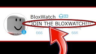 IM JOINING THE BLOX WATCH IN ROBLOX...
They actually want me to join... IM JOINING THE BLOX WATCH IN ROBLOX...