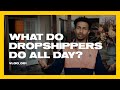 A Day in The Life of a Full-time Shopify Dropshipper