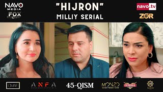 Hijron (O'zbek Serial) 45- Qism | Ҳижрон (Ўзбек Сериал) 45- Қисм
