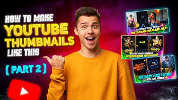 PART 2 | How To Make Professional Thumbnails For YouTube Video | YouTube Thumbnails kaise banaye