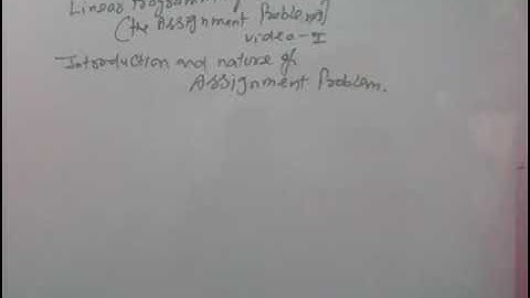 Linear programming (the assignment problem video 1).introduction and nature of assigenment problem