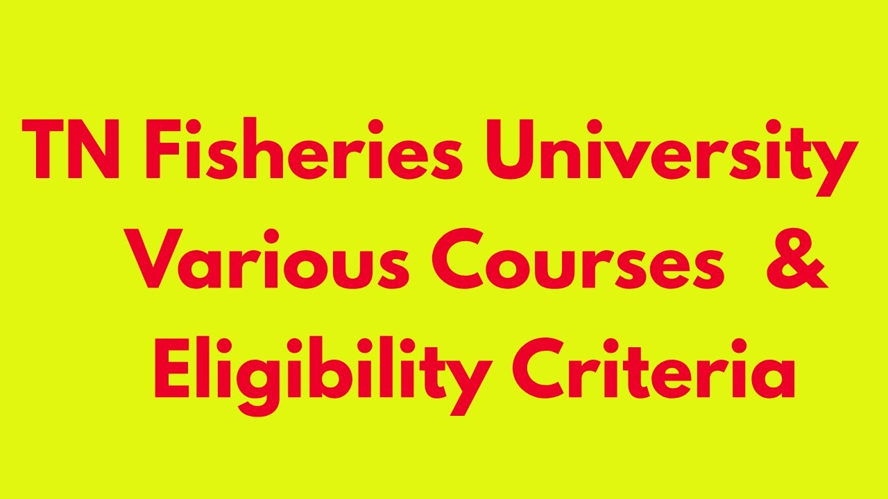 TNJFU | TN Fisheries University | Various Courses Offered | Eligibility Criteria | Details In Tamil