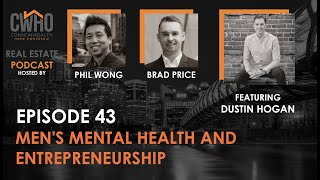 EP 43 - Men's Mental Health and Entrepreneurship with Dustin Hogan