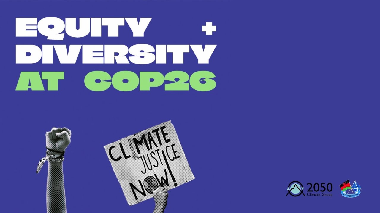 Climate Justice: Equity and Diversity at COP26