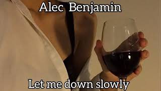 Alec Benjamin - Let me down slowly (slowed down)