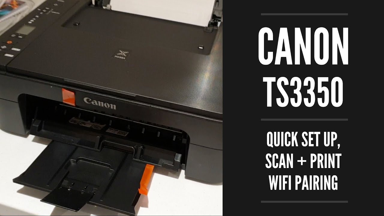 Canon TS3350 - Quick set up for scan/print & WIFI WPS pairing 