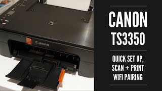 Canon TS3350  Quick set up for scan/print & WIFI WPS pairing