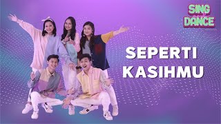 Video thumbnail of "Seperti KasihMu | Sing & Dance"