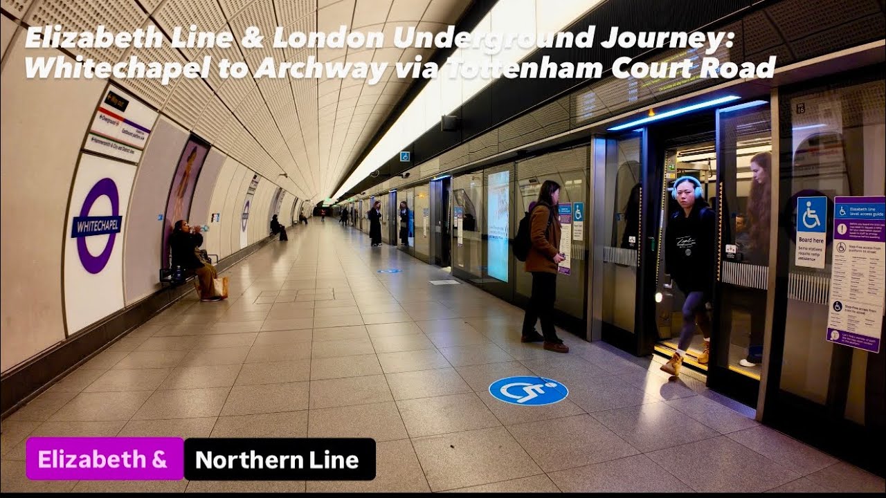 Elizabeth Line & London Underground Journey: Whitechapel to Archway via ...