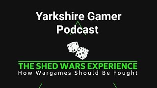 Yarkshire Gamer Podcast - Episode 52 - Giles Shapley - Shed Wars