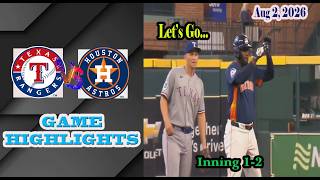 Texas Rangers vs Houston Astros Inning 1-2 Game Highlights 8/2/2026-MLB Season 2026.