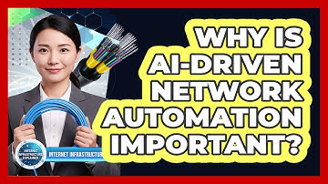 Why Is AI-Driven Network Automation Important?