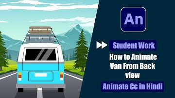 Fast Forward Tutorial Of Student Work | How to Animate Van From Back view in Animate Cc Hindi?