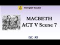 Macbeth act 5 scene 7 | ISC class 12 | William Shakespeare | Detailed Explanation in English