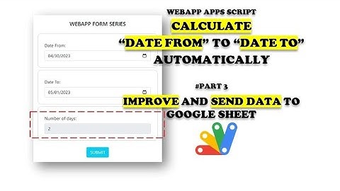 Apps Script - Web App Form #23: Calculate Date From to Date To Automatically (Part 3: SAVE DATA)