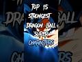 Strongest Dragon Ball Super Characters #dragonball #dragonballz #goku #anime