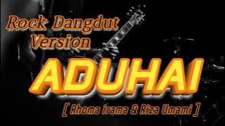 ADUHAI - Rock Dangdut Version | ( Rhoma irama & Riza Umami ] Rockdut Indonesian music