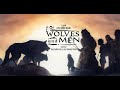 Of wolves and men   animated short