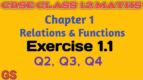 Chapter 1 - Exercise 1.1 (Q2, Q3, Q4) RELATIONS & FUNCTIONS|CBSE Class 12th Maths in Tamil |NCERT|GS
