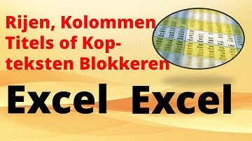 Rijen, Kolommen, Titels of Kopteksten blokkeren in Excel