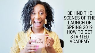 🎬Behind the Scenes of the Spring 2019 How to Get Started Academy 🎬