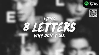 8 Letters | Why Don't We | Lyrics
