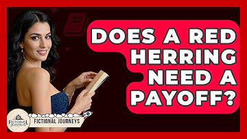 Does A Red Herring Need A Payoff? - Fictional Journeys