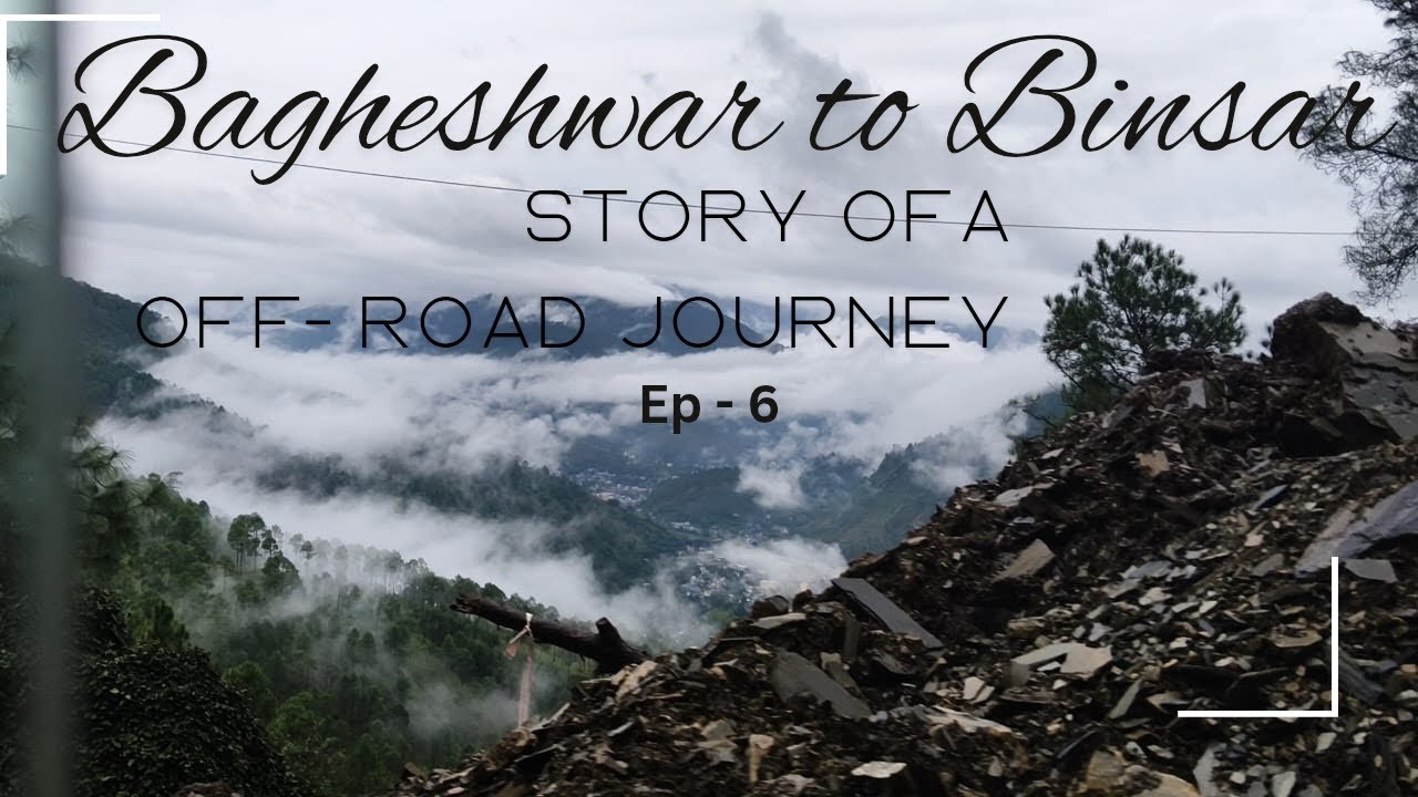 Bagheswar Temple to Binsar | Ep-6 | off-roading journey  |