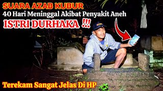 Download Lagu Terekam Jelas Suara Azab Kubur Wanita Durhaka Saat Eksperimen Kubur HP Dikuburan cctv Horor  MP3