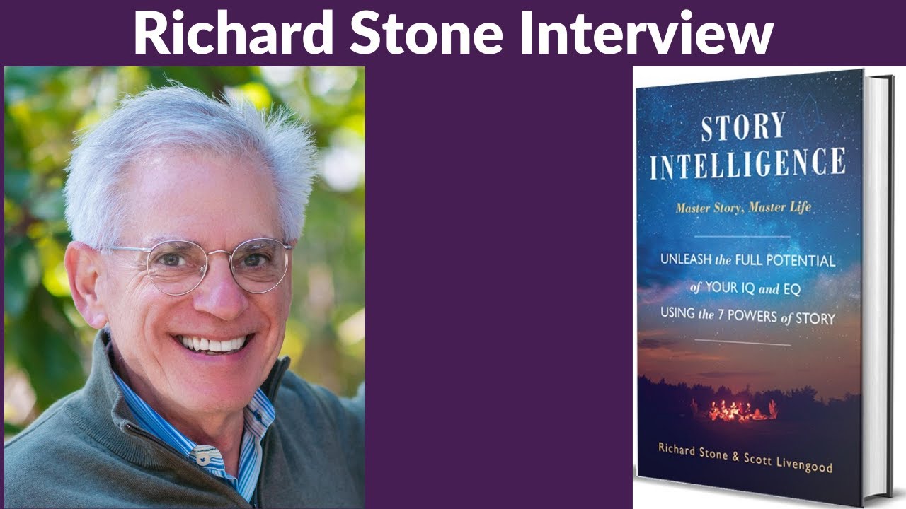 Story Intelligence - Using the 7 Powers of Story - Interview with Richard Stone