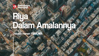 Riya Dalam Amalannya - Ustadz Abdurrahman, S.Pd.