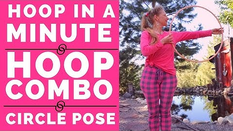 Hoop In A Minute: Beginner Hula Hoop Combo Circle Pose Dance Tutorial