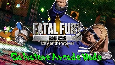 TheDarkAce Plays: Fatal Fury City of the Wolves | Salvatore Ganacci Arcade Mode
