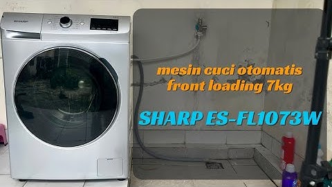 Cara Menggunakan Mesin Cuci Front Loading 3 Jutaan SHARP ES-FL1073W, Hemat Listrik dan Hemat Air.