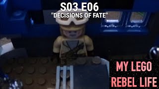 My Lego Rebel Life S03 E06: Decisions of Fate