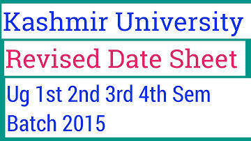 Kashmir University Revised Date Sheet | BG 1st to 4th Semester | Batch 2015
